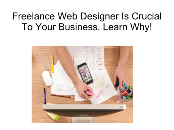 Freelance Web Designer Is Crucial To Your Business. Learn Why!