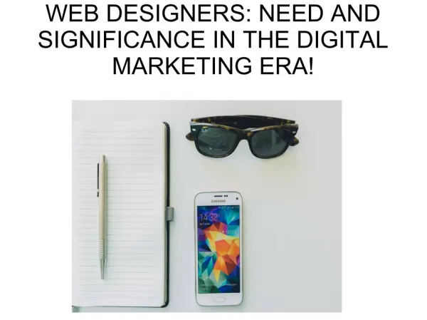 Web Designers: Need And Significance In The Digital Marketing Era!