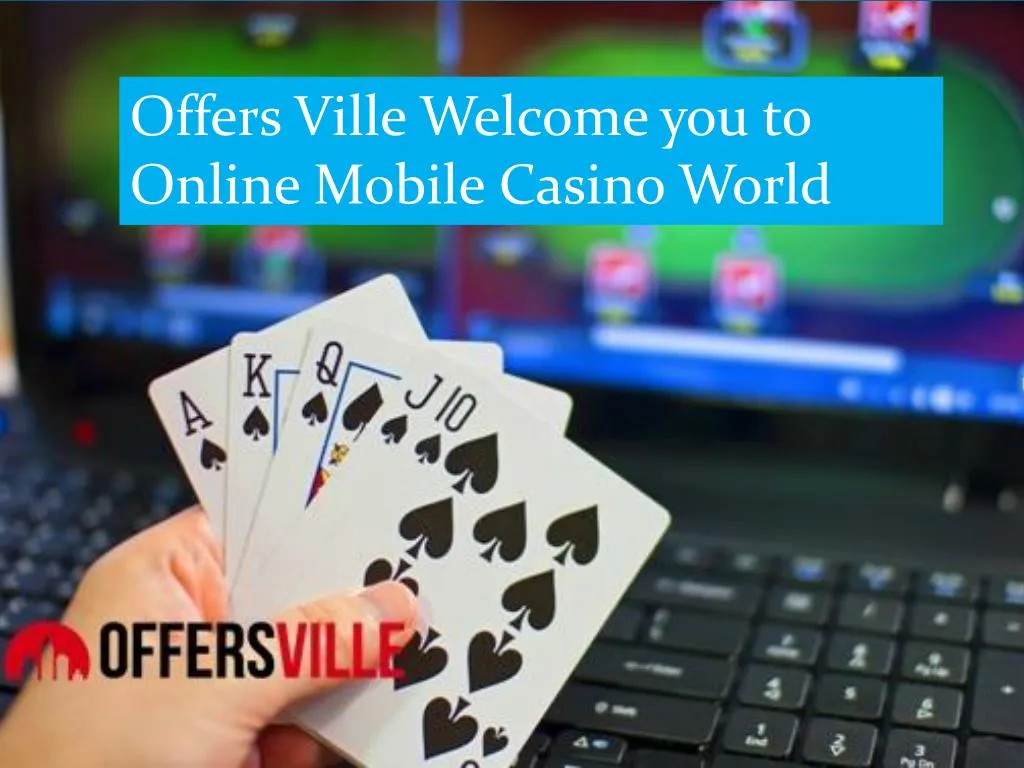 offers ville welcome you to online mobile casino