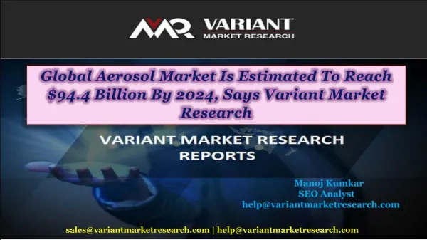 Global Aerosol Market is estimated to reach $94.4 Billion by 2024