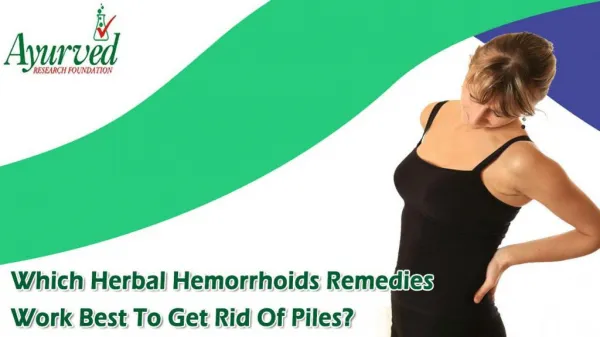 Which Herbal Hemorrhoids Remedies Work Best to Get Rid of Piles?