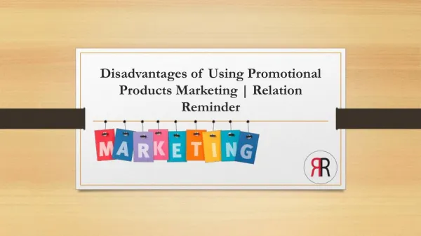 Disadvantages of Using Promotional Products Marketing | Relation Reminder