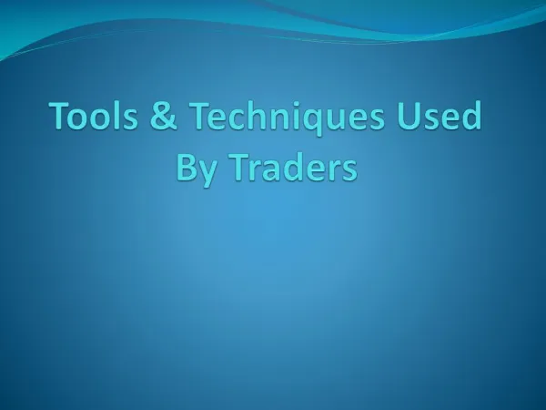 Tools and Techniques Used By Traders