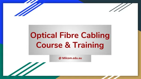 Optical Fibre Cabling Course - Milcom Institute