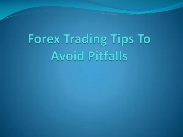 Forex Trading Tips To Avoid Pitfalls