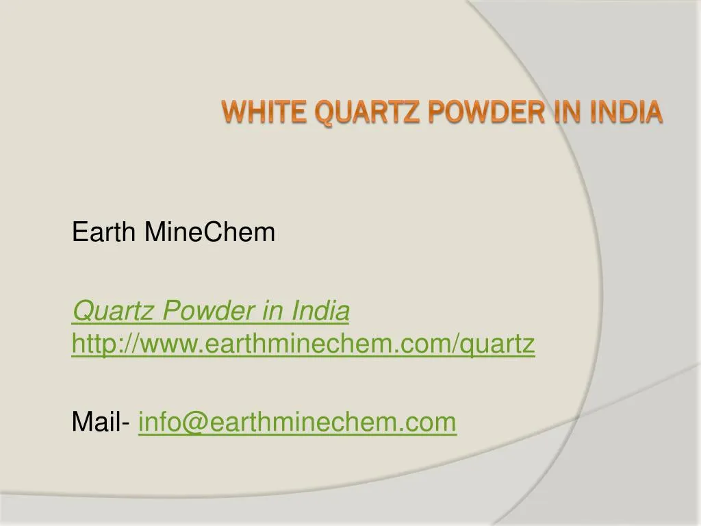 earth minechem quartz powder in india http www earthminechem com quartz mail info@earthminechem com