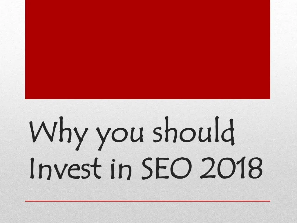 why you should invest in seo 2018