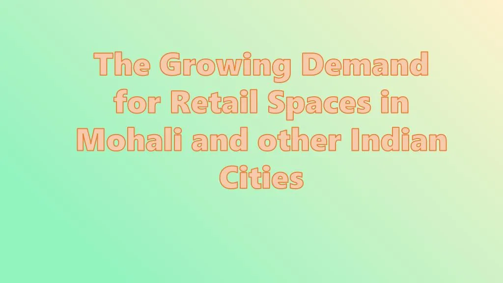the growing demand for retail spaces in mohali