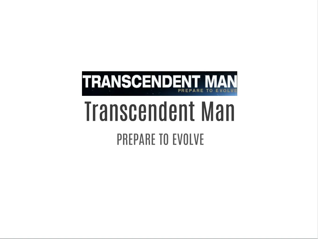 transcendent man transcendent man prepare