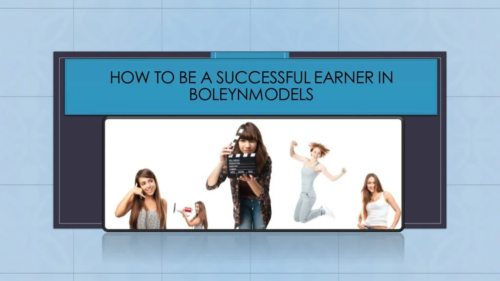 how to be a successful earner in boleynmodels