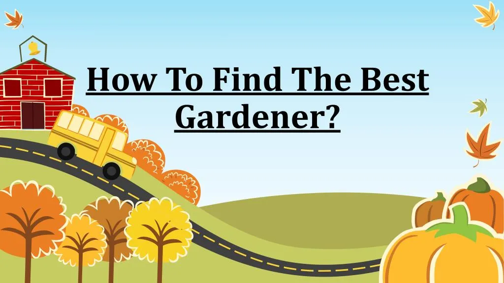 how to find the best gardener