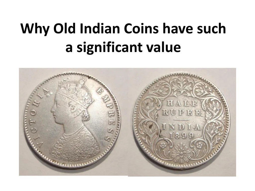 why old indian coins have such a significant value