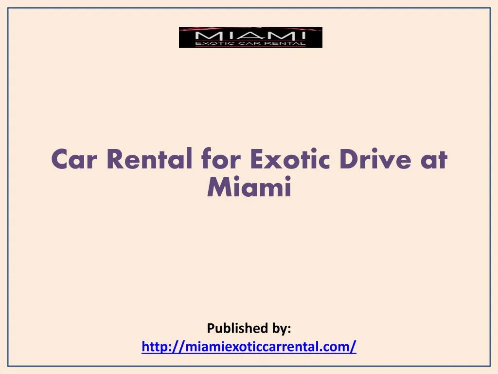 car rental for exotic drive at miami published by http miamiexoticcarrental com