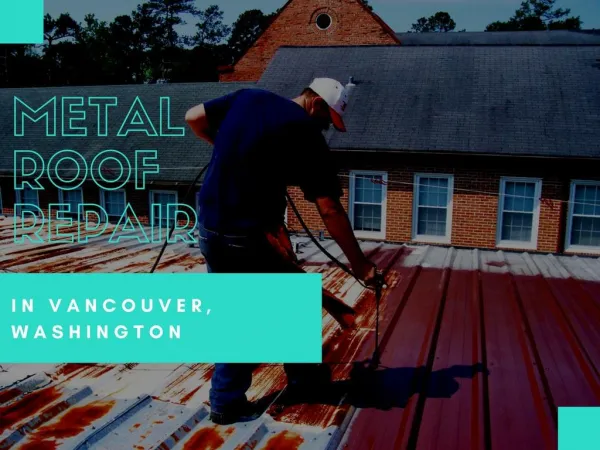 Where to Avail Commercial Metal Roof Repair Service in Vancouver, WA?