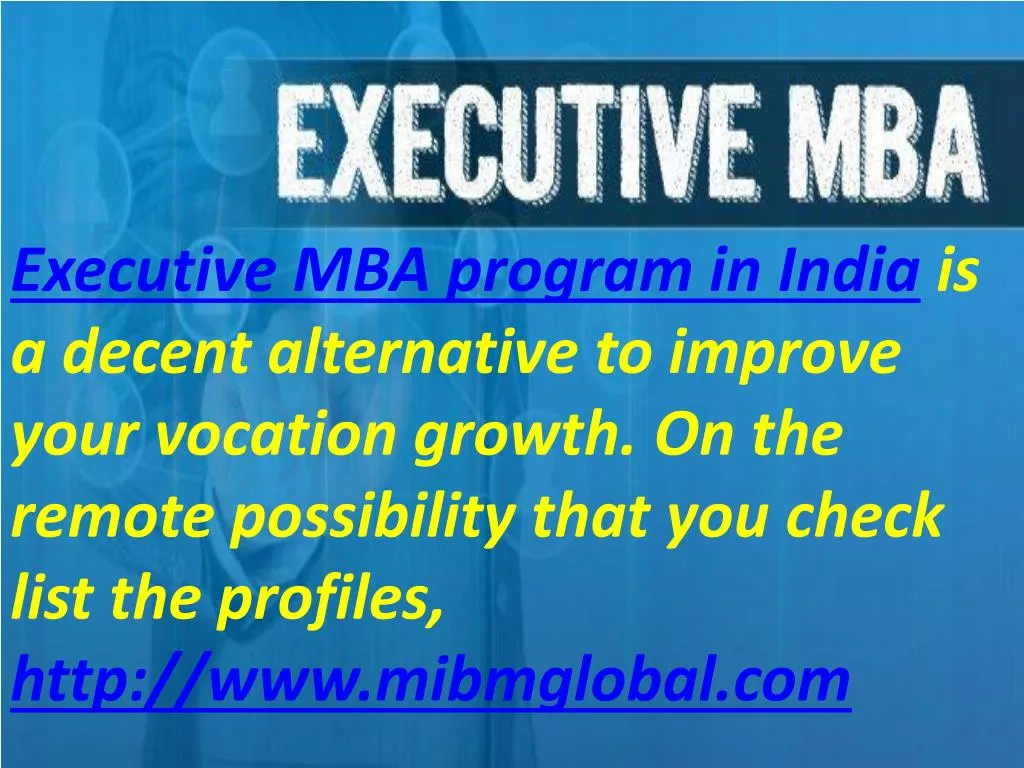 executive mba program in india is a decent
