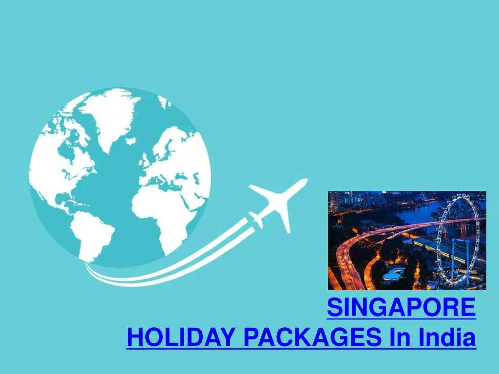 singapore holiday packages in india