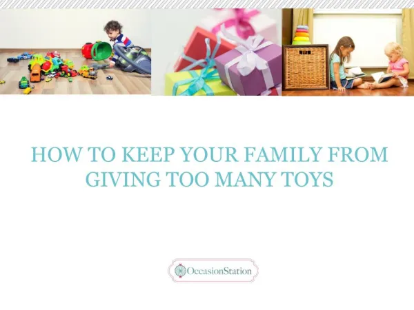 How To Keep Your Family From Giving Too Many Toys