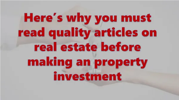 Here’s why you must read quality articles on real estate before making an property investment