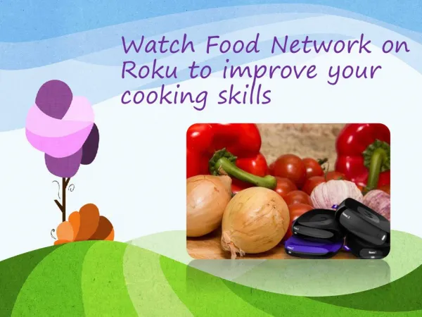 Watch Food Network on Roku to improve your cooking skills