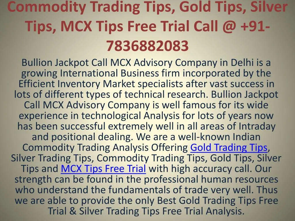 commodity trading tips gold tips silver tips mcx tips free trial call @ 91 7836882083