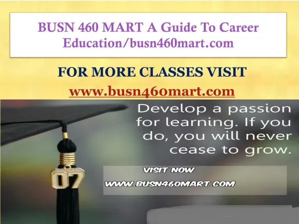 BUSN 460 MART A Guide To Career Education/busn460mart.com