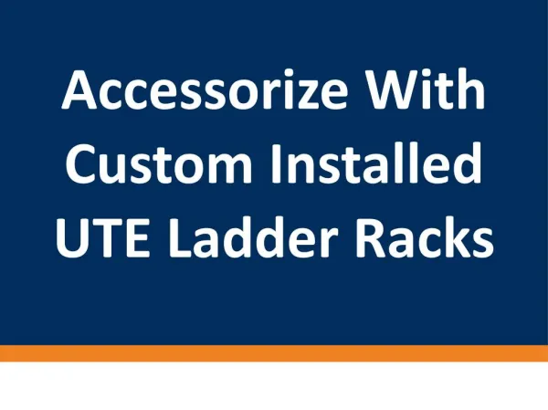 Accessorize With Custom Installed UTE Ladder Racks