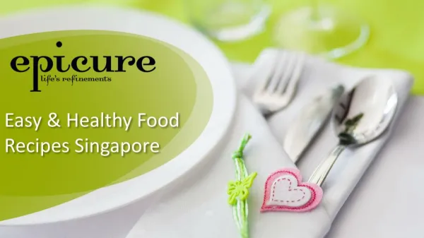 Easy & Healthy Food Recipes Singapore | epicure - Life's Refinements