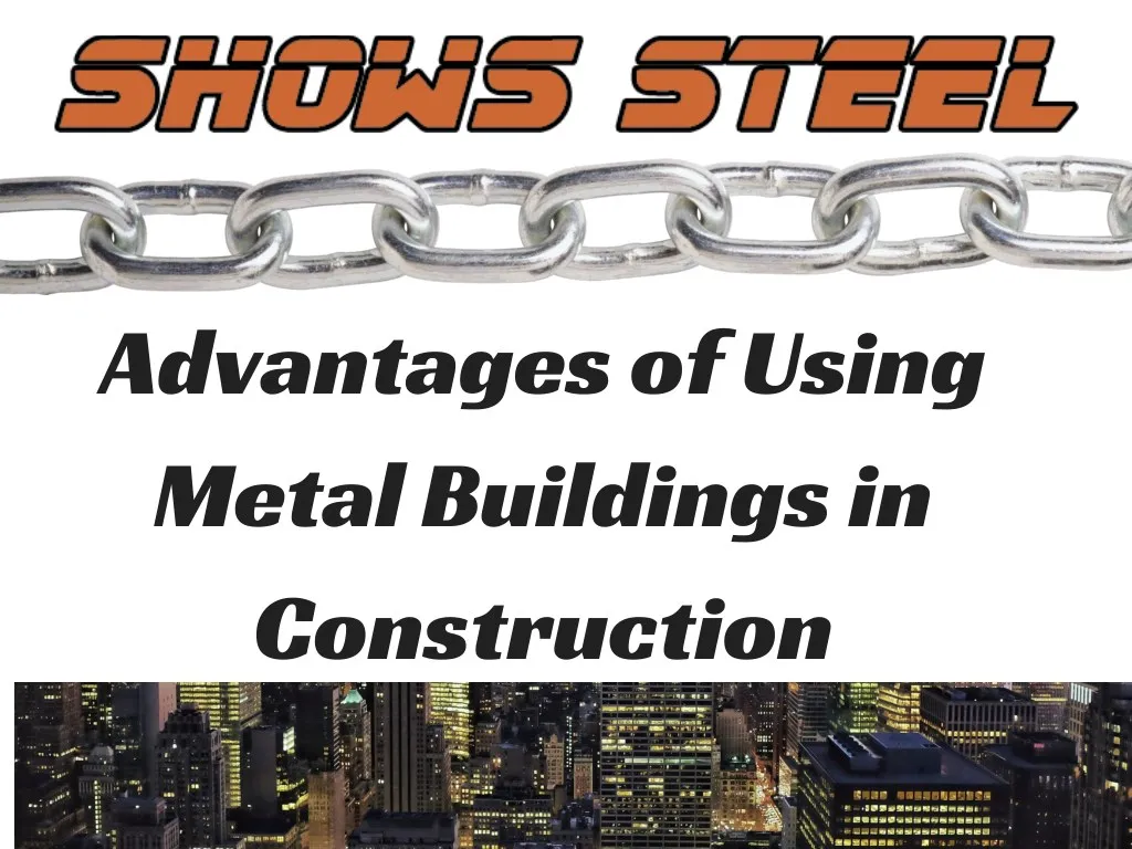 advantages of using metal buildings