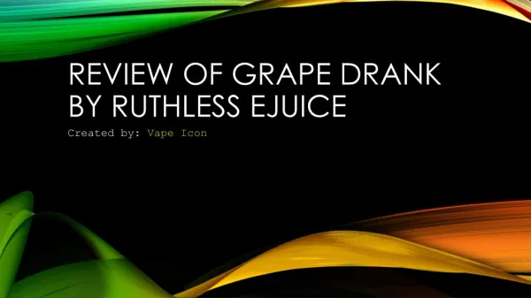 Review Of Grape Drank By Ruthless Ejuice