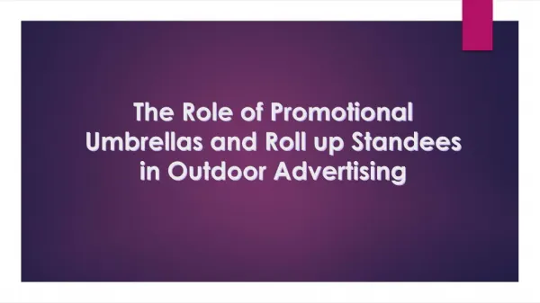 The Role of Promotional Umbrellas and Roll up Standees in Outdoor Advertising