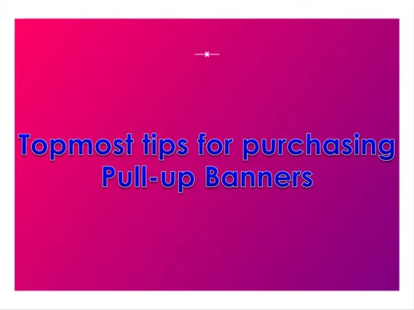 Topmost tips for purchasing Pull-Up Banners