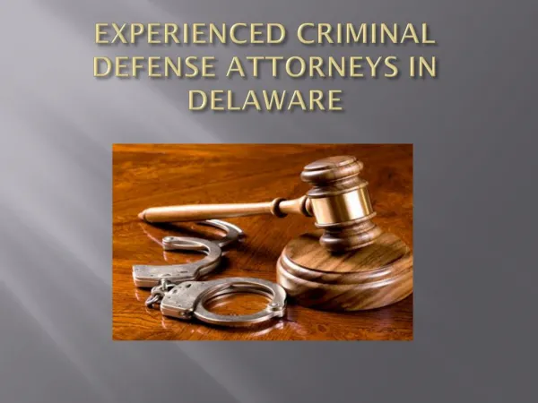 Experienced Criminal Defense Attorneys in Delaware