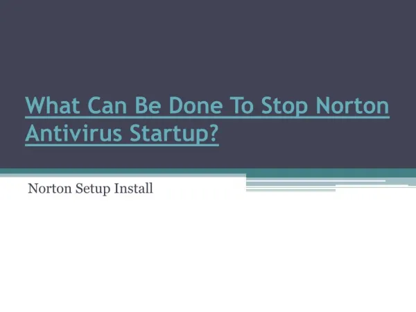 What Can Be Done To Stop Norton Antivirus Startup?