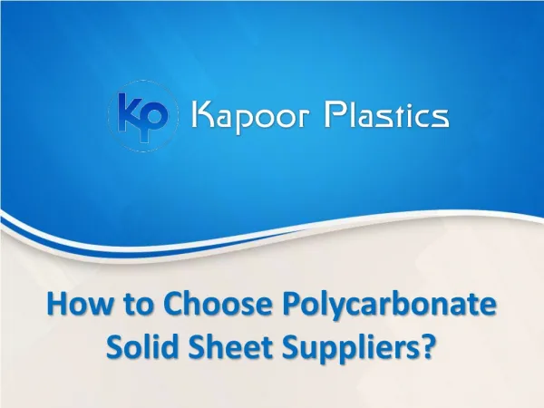 How to Choose Polycarbonate Solid Sheet Suppliers