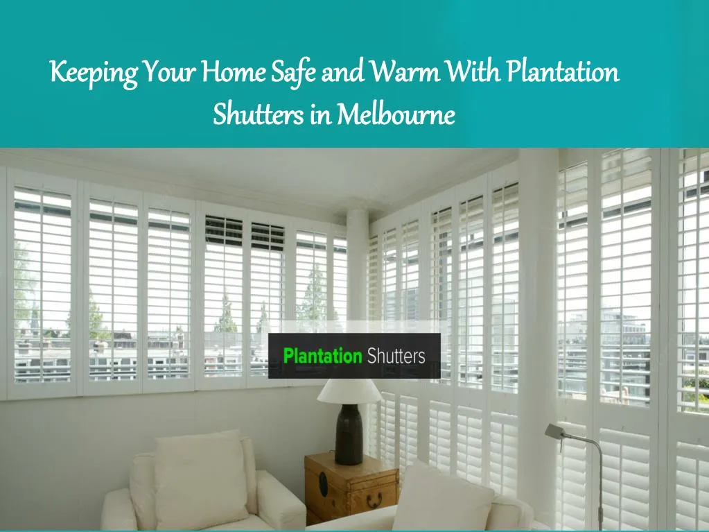 keeping your home safe and warm with plantation