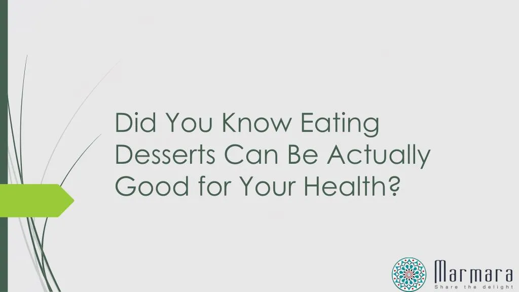 did you know eating desserts can be actually good for your health