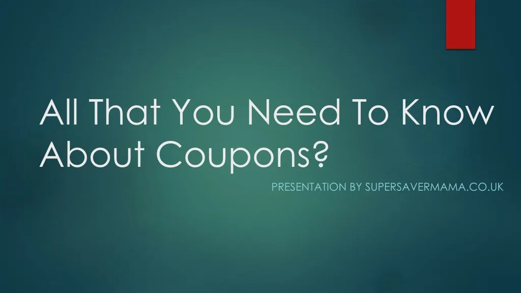 all that you need to know about coupons