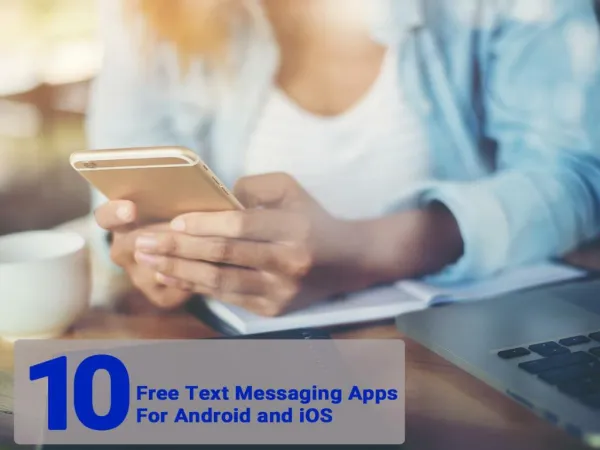 10 Free Text Messaging apps for Android and iOS