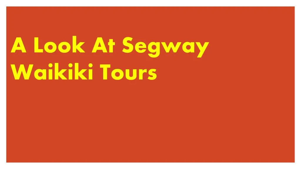 a look at segway waikiki tours