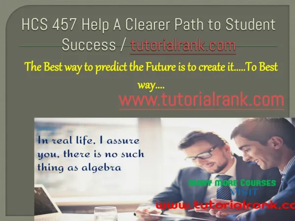HCS 457 A Clearer Path to Student Success / tutorialrank.com