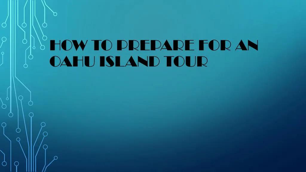 how to prepare for an oahu island tour