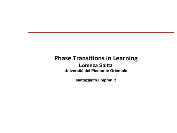 Phase Transitions in Learning Lorenza Saitta Universit del Piemonte Orientale saittamfn.unipmn.it