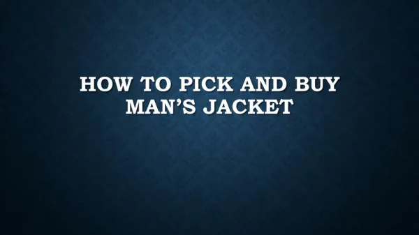 How To Pick and Buy Man’s Jacket