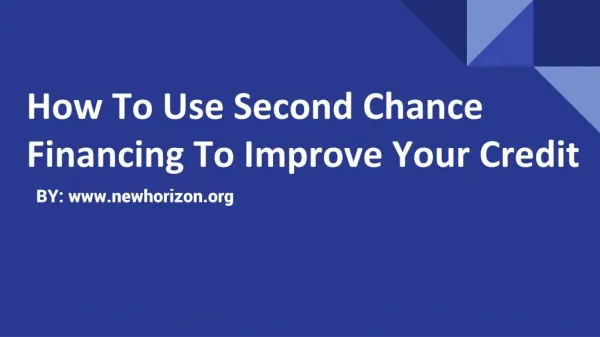 How To Use Second Chance Financing To Improve Your Credit