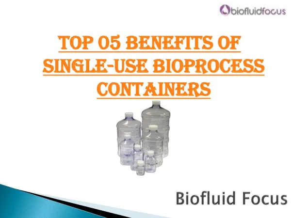 Top 5 Benefits of single use bioprocess container