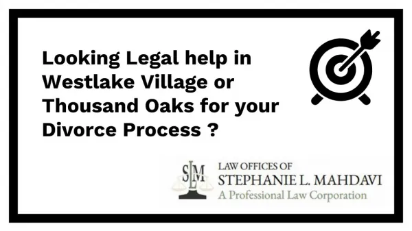 Looking Legal help in Westlake Village or Thousand Oaks for your Divorce Process ?