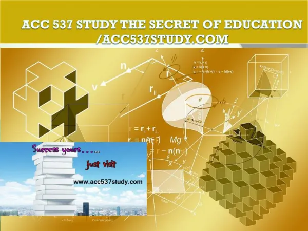 ACC 537 STUDY The Secret of Education /acc537study.com