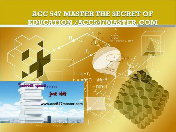 ACC 547 MASTER The Secret of Education /acc547master.com