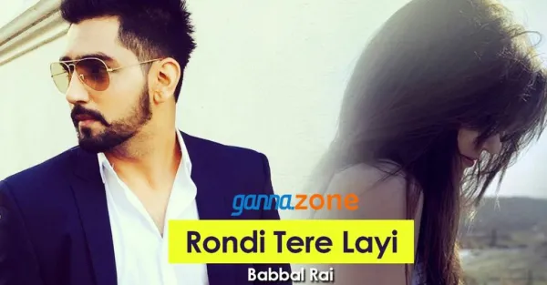 Rondi Tere Layi Babbal Rai Mp3 Song Download