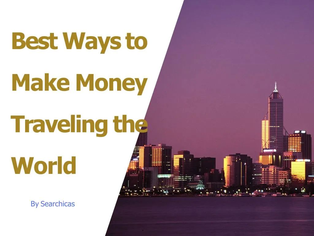 best ways to make money traveling the world